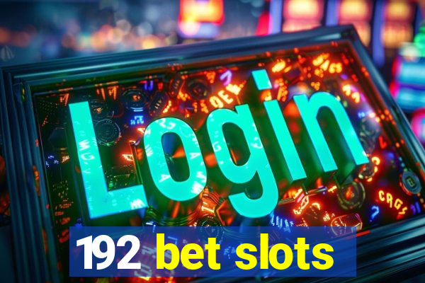 192 bet slots